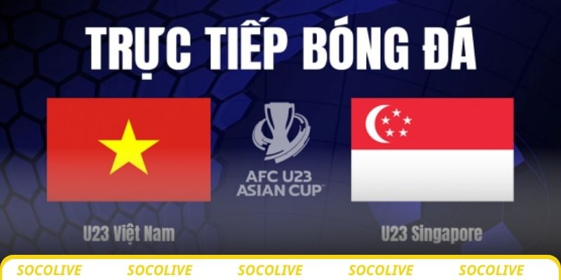 u23-viet-nam-vs-u23-singapore-socolive